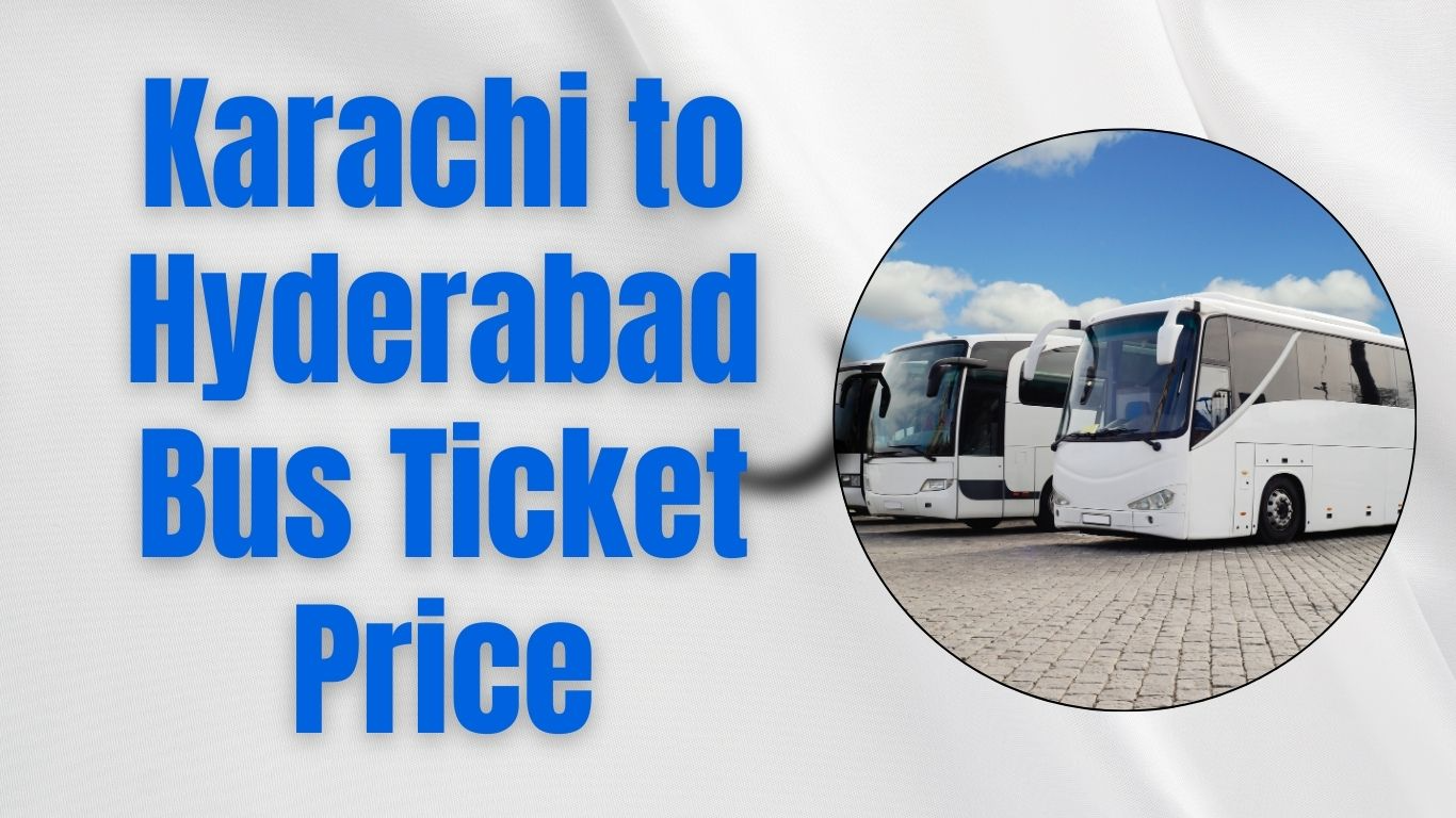 Karachi to Hyderabad Bus Ticket Price 2024