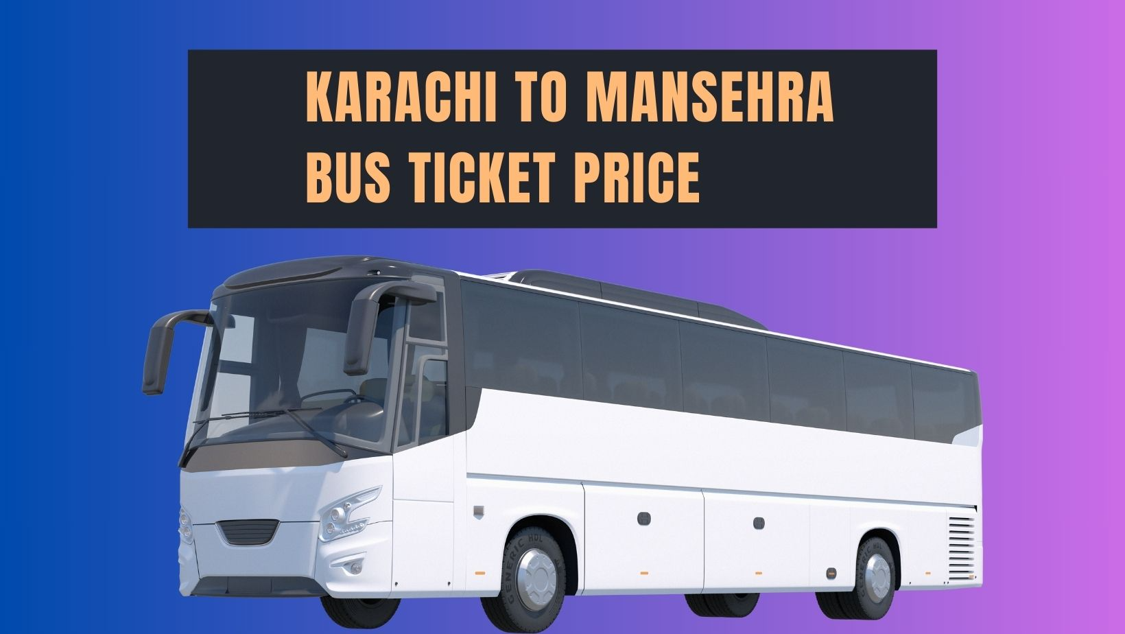 Karachi To Mansehra Bus Ticket Price 2024