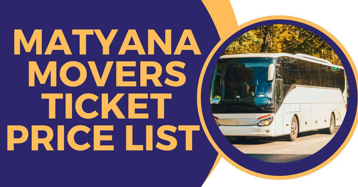 Matyana Movers Ticket Price List 2024