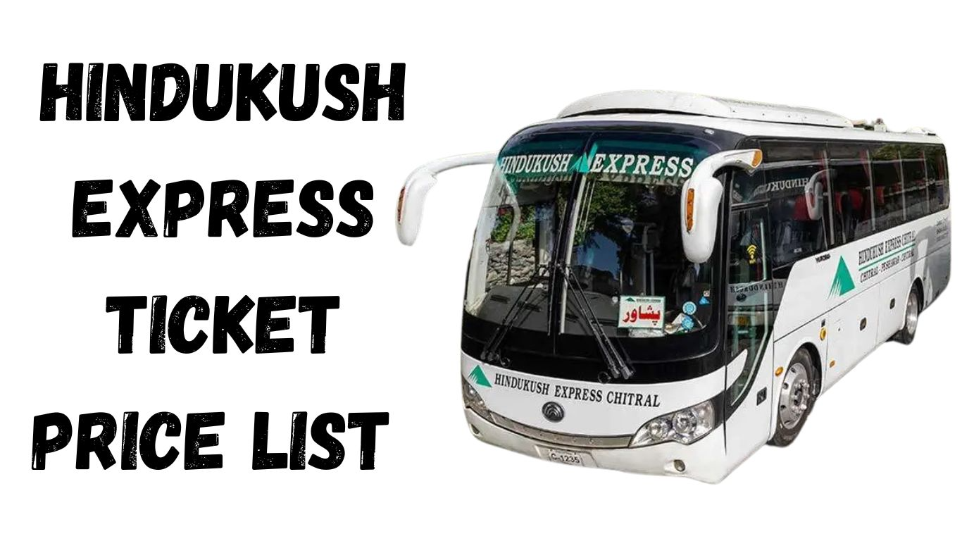 Hindukush Express Ticket Price List 2024