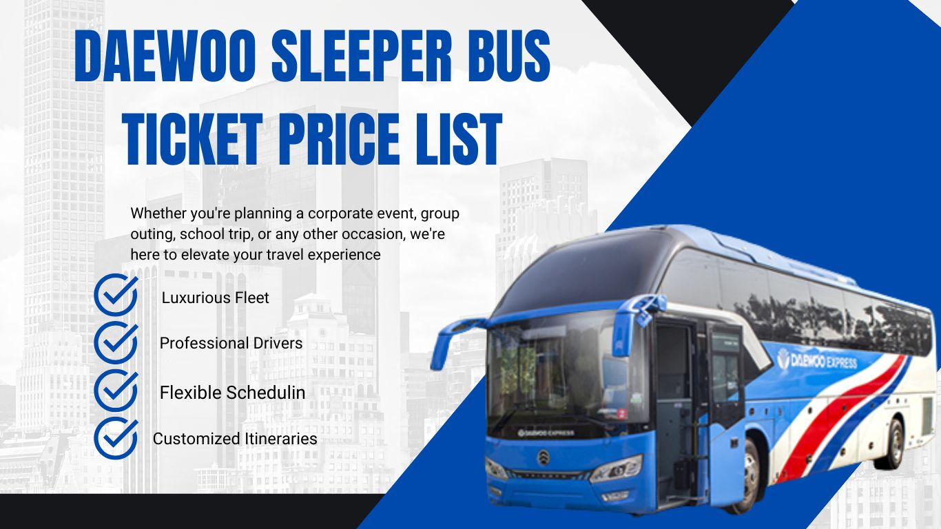 Daewoo Sleeper Bus Ticket Price List 2024